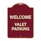 Signmission Designer Series Welcome Valet Parking, Burgundy Heavy-Gauge Aluminum Sign, 24" x 18", BU-1824-22704 A-DES-BU-1824-22704 - alternate 1